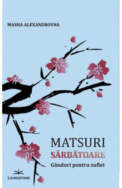 Matsuri, sarbatoare, ganduri pentru suflet Matsuri, sarbatoare, ganduri pentru suflet