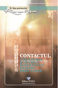 Contactul - Calatoria si scopul sufletului nostru prin viata Contactul - Calatoria si scopul sufletului nostru prin viata
