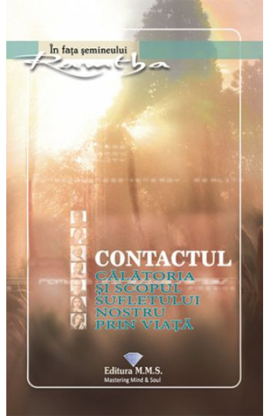 Contactul - Calatoria si scopul sufletului nostru prin viata Contactul - Calatoria si scopul sufletului nostru prin viata