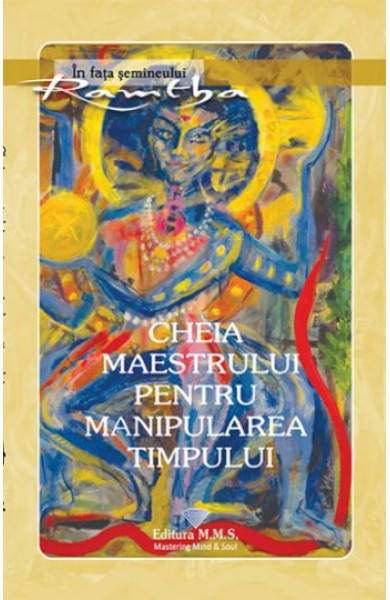 Cheia maestrului pentru manipularea timpului Cheia maestrului pentru manipularea timpului