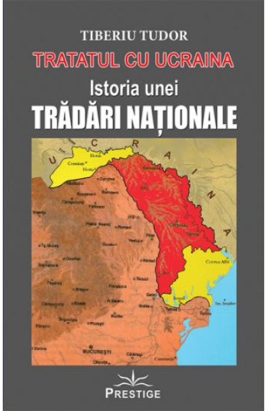Tratatul cu Ucraina - Istoria unei Tradari Nationale