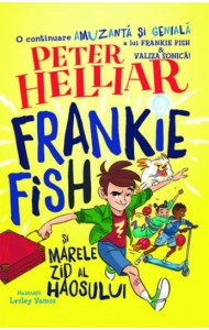 Frankie Fish si marele zid al haosului Frankie Fish si marele zid al haosului