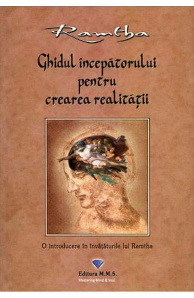 Ghidul incepatorului pentru crearea realitatii Ghidul incepatorului pentru crearea realitatii