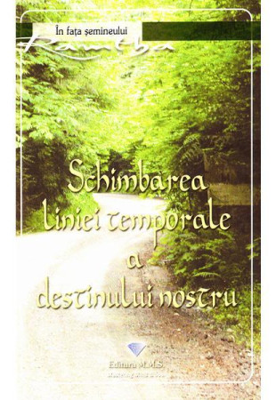 Schimbarea liniei temporale a destinului nostru Schimbarea liniei temporale a destinului nostru