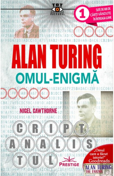 Alan Turing, Omul-Enigma Alan Turing, Omul-Enigma