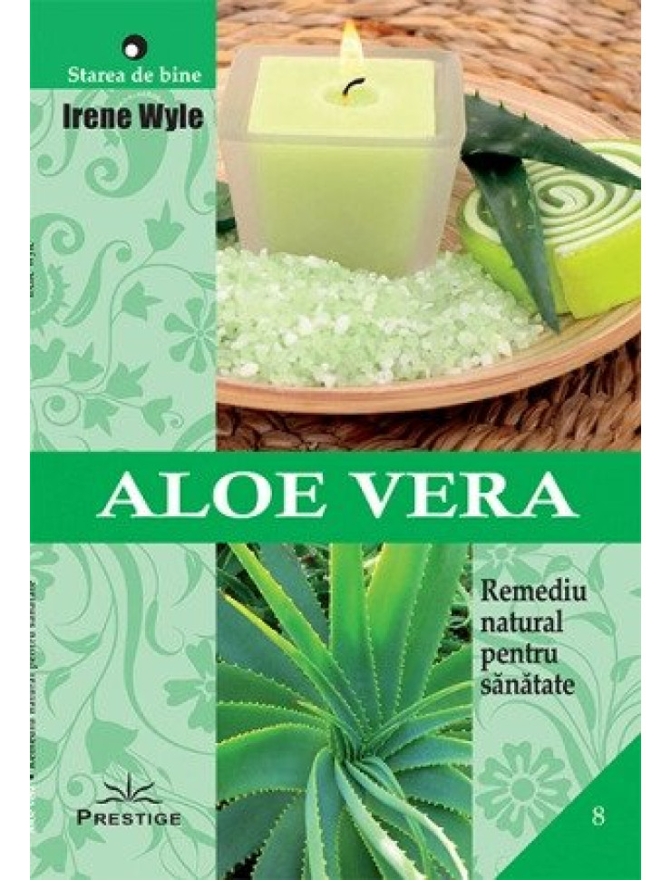 Aloe Vera - Remediu natural pentru sanatate