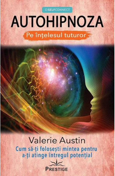 AUTOHIPNOZA pe intelesul tuturor  AUTOHIPNOZA pe intelesul tuturor