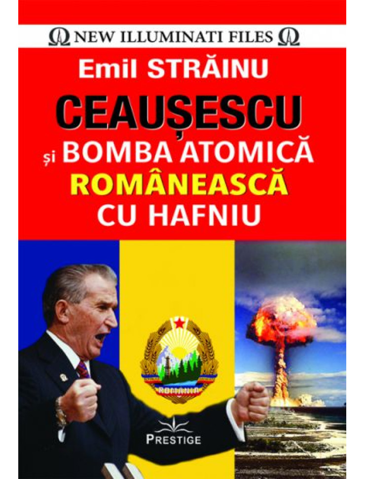 Ceausescu si Bomba Atomica Romaneasca cu Hafniu