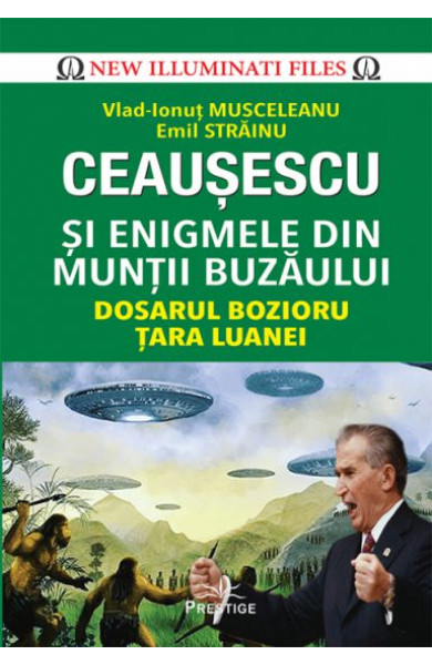 Ceausescu si Enigmele din Muntii Buzaului Ceausescu si Enigmele din Muntii Buzaului