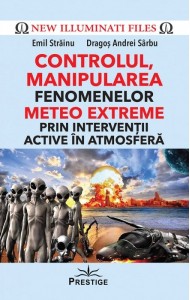 CONTROLUL, MANIPULAREA fenomenelor METEO EXTREME prin interventii active in atmosfera
