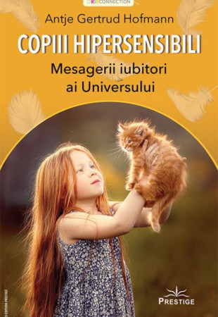 Copiii Hipersensibili: Mesagerii iubitori ai universului Copiii Hipersensibili: Mesagerii iubitori ai universului