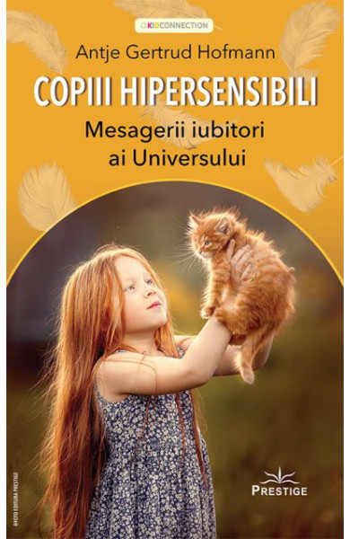 Copiii Hipersensibili: Mesagerii iubitori ai universului Copiii Hipersensibili: Mesagerii iubitori ai universului