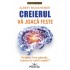 Creierul va joaca feste