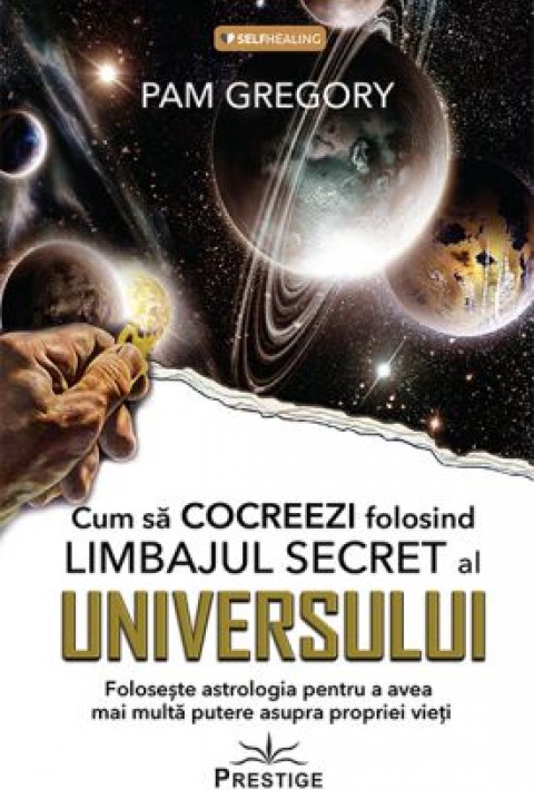Cum sa Cocreezi folosind Limbajul Secret al Universului
