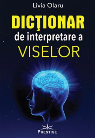 Dictionar de interpretare a viselor Dictionar de interpretare a viselor