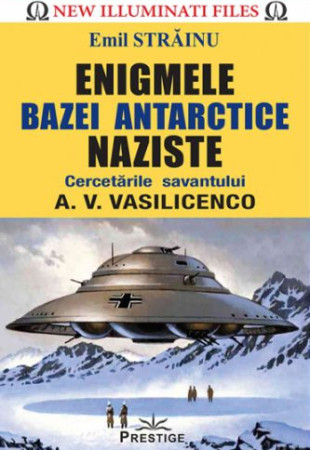 Enigmele bazei Antarctice naziste