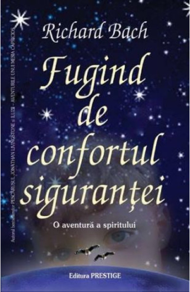 Fugind de confortul sigurantei: O aventura a spiritului Fugind de confortul sigurantei: O aventura a spiritului