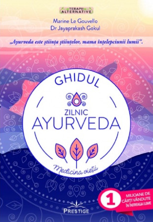 Ghidul zilnic Ayurveda. Medicina Vietii Ghidul zilnic Ayurveda. Medicina Vietii