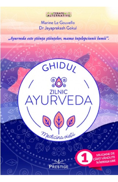 Ghidul zilnic Ayurveda. Medicina Vietii