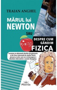 Marul lui Newton sau Despre cum Gandim Fizica Marul lui Newton sau Despre cum Gandim Fizica