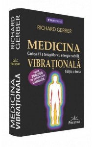 Medicina Vibrationala - Cartea numarul 1 a terapiilor cu energie subtila