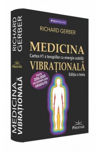Medicina Vibrationala - Cartea numarul 1 a terapiilor cu energie subtila Medicina Vibrationala - Cartea numarul 1 a terapiilor cu energie subtila