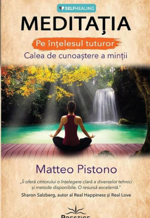 Meditatia pe intelesul tuturor Meditatia pe intelesul tuturor