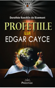 Profetiile lui Edgar Cayce Profetiile lui Edgar Cayce