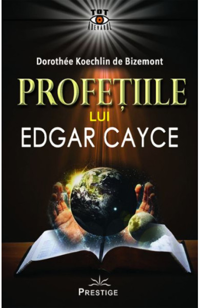 Profetiile lui Edgar Cayce Profetiile lui Edgar Cayce