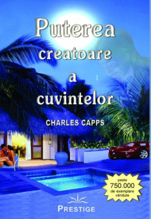 Puterea creatoare a cuvintelor Puterea creatoare a cuvintelor