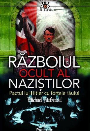 Razboiul Ocult al Nazistilor Razboiul Ocult al Nazistilor