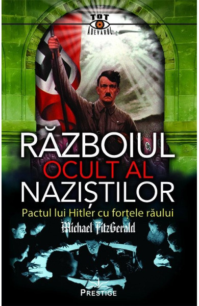 Razboiul Ocult al Nazistilor Razboiul Ocult al Nazistilor