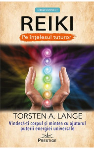 REIKI. Pe intelesul tuturor