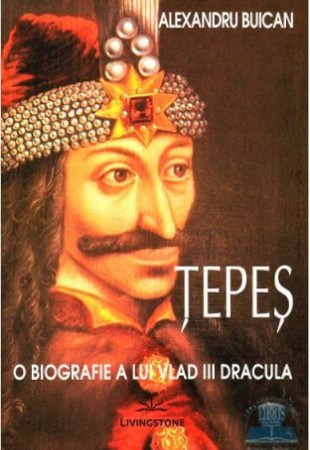 Tepes: O biografie a lui Vlad III Dracula Tepes: O biografie a lui Vlad III Dracula