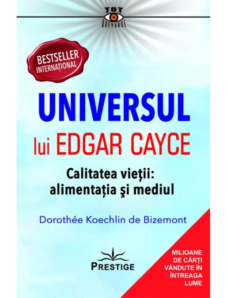 Universul lui Edgar Cayce. Calitatea Vietii: Alimentatia si Mediul