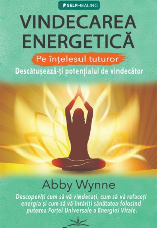Vindecarea Energetica pe intelesul tuturor