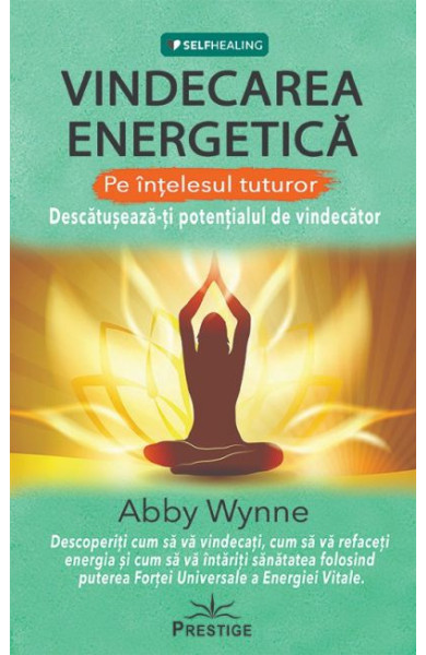 Vindecarea Energetica pe intelesul tuturor Vindecarea Energetica pe intelesul tuturor