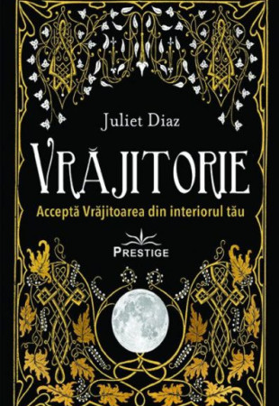 Vrajitorie. Accepta Vrajitoarea din interiorul tau Vrajitorie. Accepta Vrajitoarea din interiorul tau
