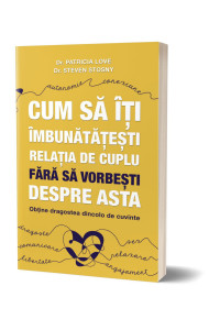 Cum sa iti imbunatatesti relatia de cuplu fara sa vorbesti despre asta Cum sa iti imbunatatesti relatia de cuplu fara sa vorbesti despre asta