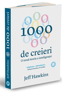 1000 de creieri. O noua teorie a inteligentei 1000 de creieri. O noua teorie a inteligentei