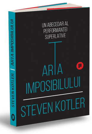 Arta imposibilului. Un abecedar al performanței superlative Arta imposibilului. Un abecedar al performanței superlative