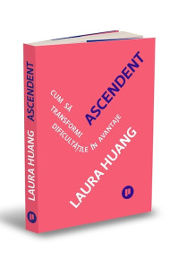 Ascendent. Cum sa transformi dificultatile in avantaje Ascendent. Cum sa transformi dificultatile in avantaje