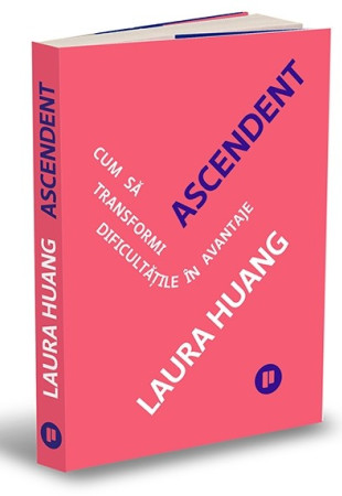 Ascendent. Cum sa transformi dificultatile in avantaje Ascendent. Cum sa transformi dificultatile in avantaje