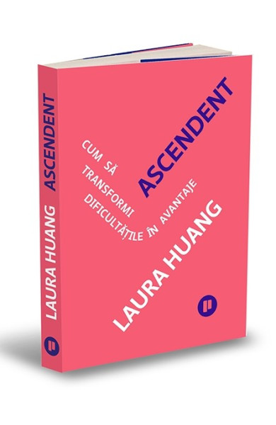Ascendent. Cum sa transformi dificultatile in avantaje