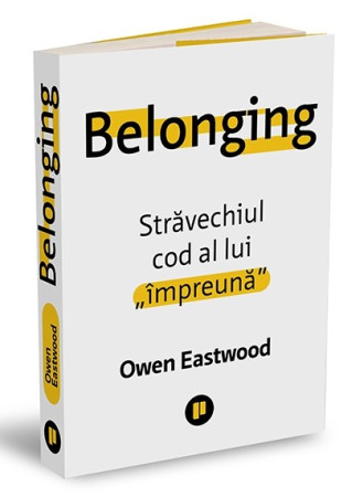 Belonging: Stravechiul cod al lui "impreuna"