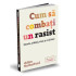 Cum sa combati un rasist