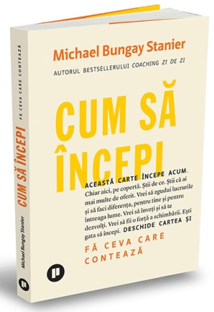 Cum să începi. Fă ceva care contează Cum să începi. Fă ceva care contează