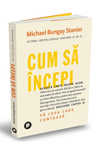 Cum să începi. Fă ceva care contează Cum să începi. Fă ceva care contează