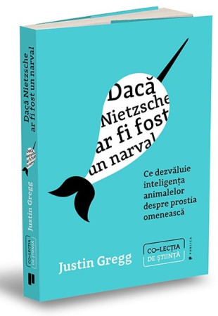 Dacă Nietzsche ar fi fost un narval Dacă Nietzsche ar fi fost un narval