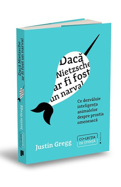 Dacă Nietzsche ar fi fost un narval Dacă Nietzsche ar fi fost un narval